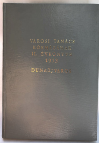 Varosi Tan�cs K�rh�z�nak II. �vk�nyve - 1973 - Duna�jv�ros