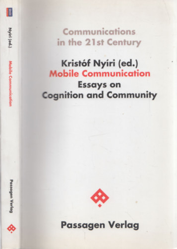 Mobile Communication Essays on Cognition and Community (Communications in the 21st Century)