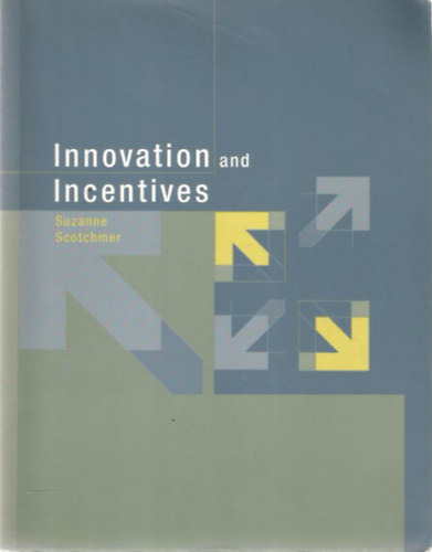 Suzanne Scotchmer - Innovation and Incentives (Innovci s incentvek - angol nyelv)