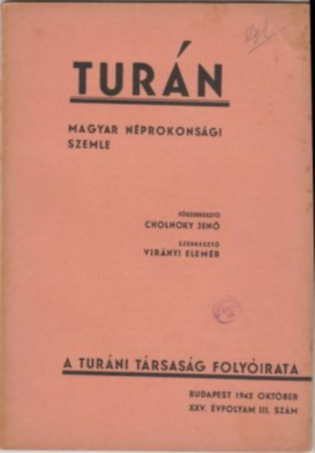 Virnyi Elemr szerk. Cholnoky Jen  (szerk.) - Turn - Magyar nprokonsgi szemle ( 1942 oktber XXV. vfolyam III. szm )