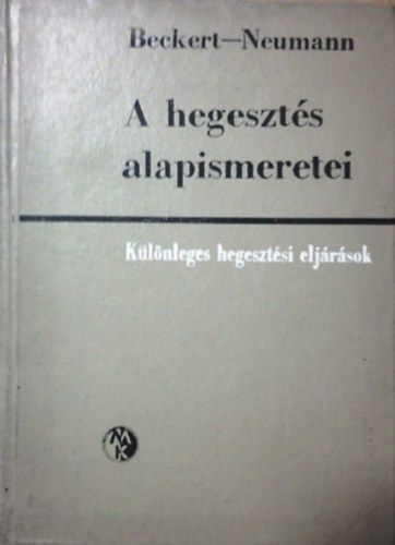 A hegeszt�s alapismeretei-k�l�nleges hegeszt�si elj�r�sok