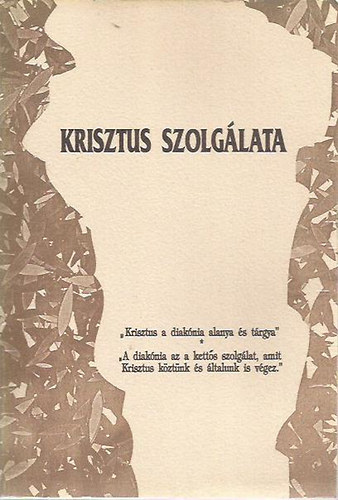 Majoros Katalin; Srtory Gabriella - Krisztus szolglata