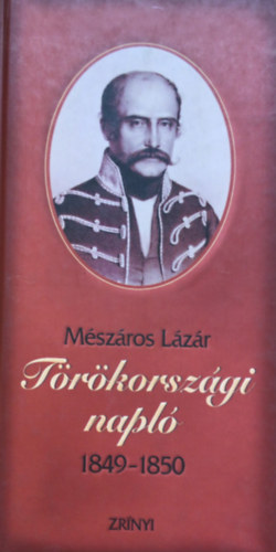 Mszros Lzr - Trkorszgi napl 1849-1850