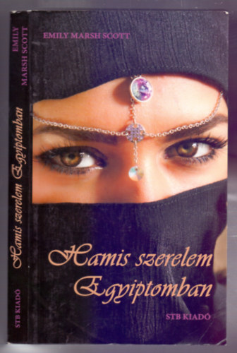 Emily Marsh Scott - Hamis szerelem Egyiptomban