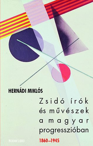 Herndi Mikls - Zsid rk s mvszek a magyar progressziban 1860-1945