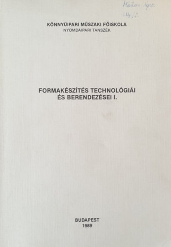 Formakszts technolgii s berendezsei I.