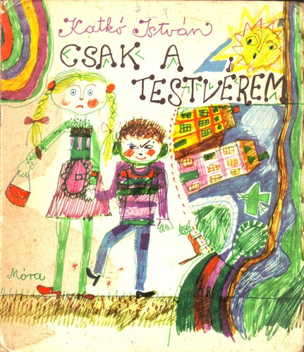 Katk Istvn - Csak a testvrem