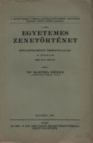Bartha Dnes Dr. - Egyetemes zenetrtnet - Stlustrtneti sszefoglals II.vfolyam 1680-tl 1900-ig