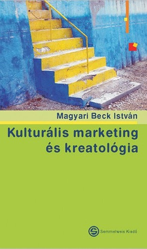 Magyari Beck Istvn - Kulturlis marketing s kreatolgia