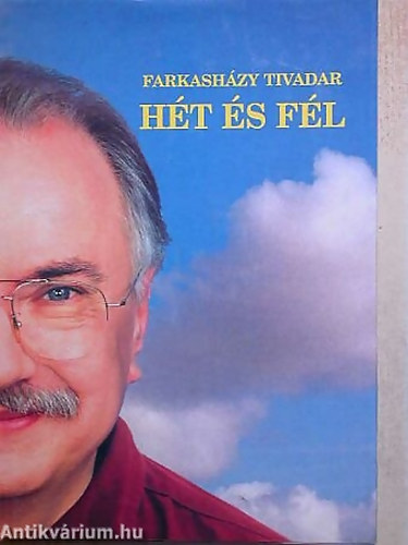Farkash�zy Tivadar - H�t �s f�l