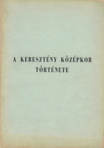 A keresztny kzpkor trtnete