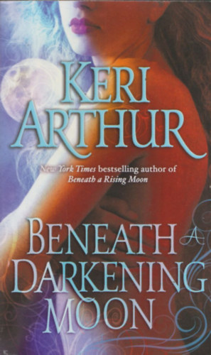 Keri Arthur - Beneath Darkening Moon