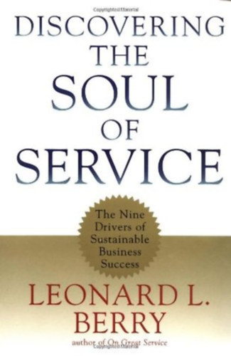 Discovering the Soul of Service - The Nine Drivers of Sustainable Business Success