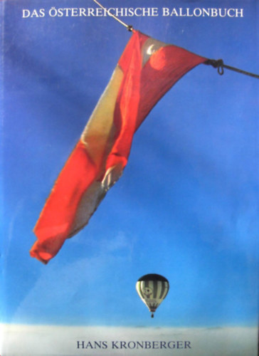 Hans Kronberger - Das Österreichische Ballonbuch - Hőlégballon