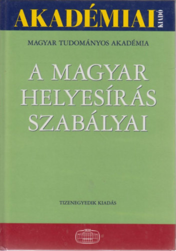 A magyar helyesrs szablyai (Tizenegyedik kiads)