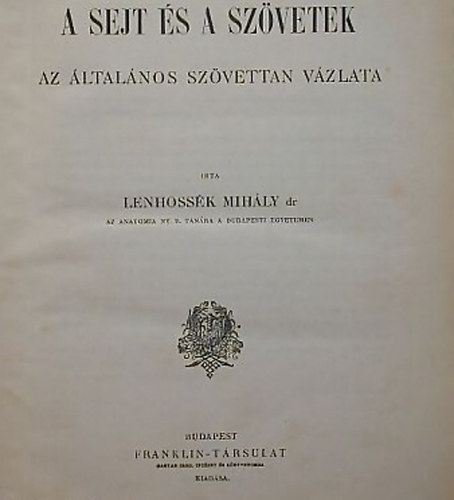 A sejt �s a sz�vetek (Az �ltal�nos sz�vettan v�zlata)