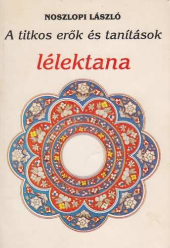 Noszlopi L�szl� - A titkos er�k �s tan�t�sok l�lektana