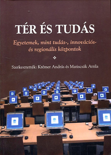 Tr s tuds - Egyetemek, mint tuds-, innovcis- s regionlis kzpontok