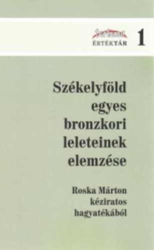 Szkely Zsolt - Szkelyfld egyes bronzkori leleteinek elemzse