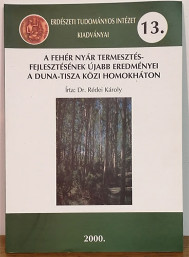 A feh�r ny�r termeszt�s-fejleszt�s�nek �jabb eredm�nyei a Duna-Tisza k�zi homokh�ton