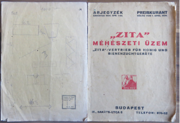 "Zita" M�h�szeti �zem. �rjegyz�k 1934. �pr. 1-t�l ; "Zita" Vertrieb f�r Honig und Bienenzuchtger�te. Preiskurant vom 1. april 1934