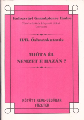 Mita l nemzet e hazn? (Trtnelmnk kzponti titkai - shazakutats II/B.)