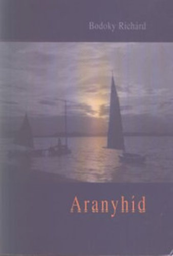 Bodoky Richrd - Aranyhd - Jvevnyek s vndorok V.ktet