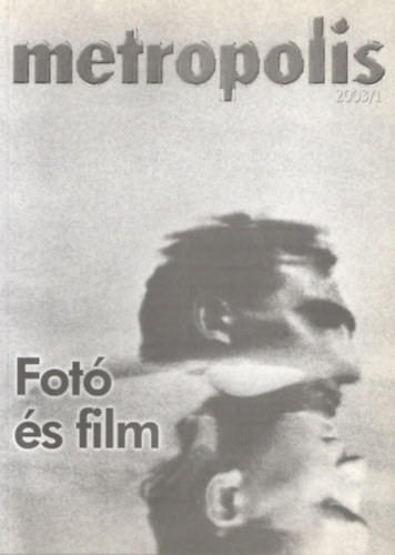nincs megadva - Metropolis 2003/1 - Fotó és film