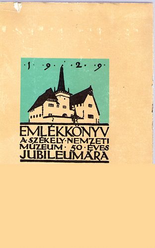 Eml�kk�nyv a Sz�kely Nemzeti M�zeum �tven�ves jubileum�ra