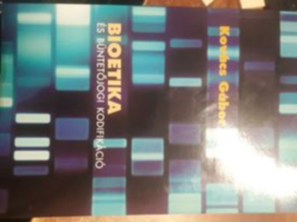 Bioetika s bntetjogi kodifikci