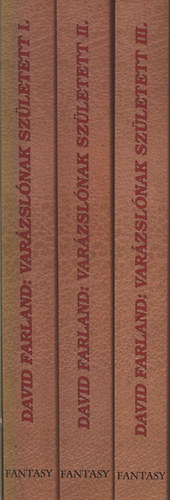 David Farland - Varzslnak szletett I-III.: A Fld ldsa-A rajtats-A Pokol kapuja