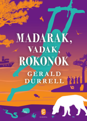 Gerald Durrell - Madarak, vadak, rokonok