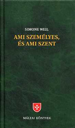 Simone Weil - Ami szemlyes, s ami szent