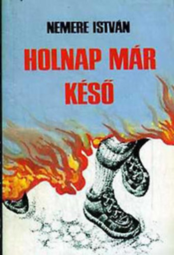 6 db Nemere krimi: Holnap m�r k�s� - Londonba nem indul vonat... - L�ngol� r�csok - Holnap kezd�dik az �let - Gr�nitmez�n - �lmodban hozz�d futok