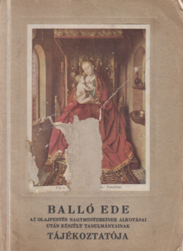 Ball Ede az olajfests nagymestereinek alkotsai utn kszlt tanulmnyainak tjkoztatja