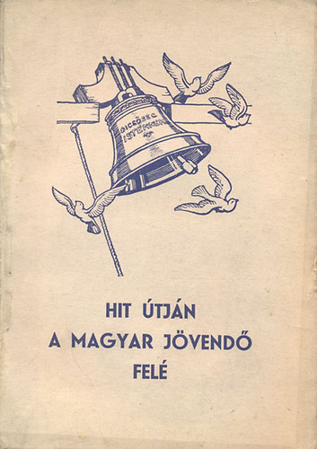 Hit tjn a magyar jvend fel (Az 1946. vi Orszgos Reformtus Nagygyls emlkknyve)