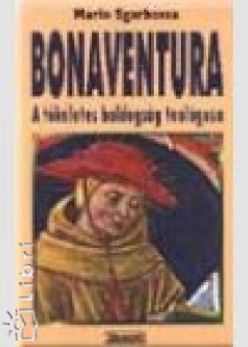 Bonaventura. A tkletes boldogsg teolgusa