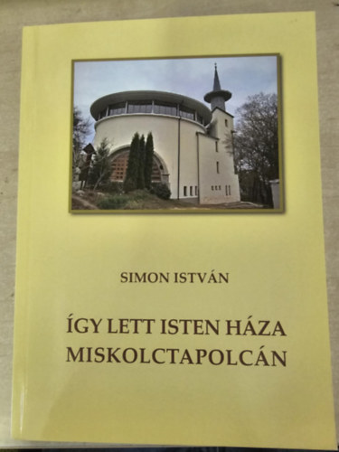 �gy lett Isten h�za Miskolctapolc�n
