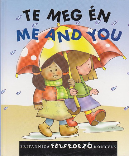 Te meg n - Me and You (Britannica Felfedez Knyvek 2.)