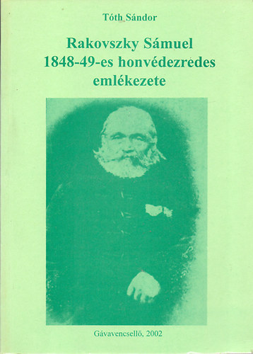 Tth Sndor - Rakovszky Smuel 1848-49-es honvdezredes emlkezete
