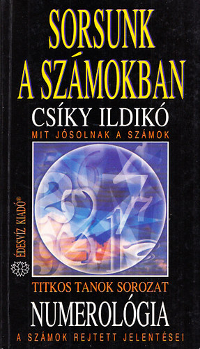 Sorsunk a sz�mokban (numerol�gia) - Az ember �s a sz�mok misztikus kapcsolata