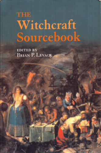 Brian P. Levack - The Witchcraft Sourcebook