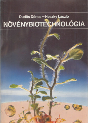 Dudits D�nes; Heszky L�szl� - N�v�nybiotechnol�gia
