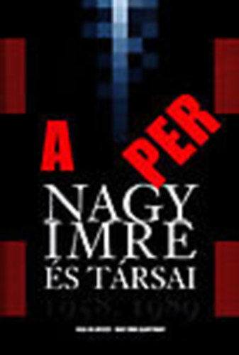 A per - Nagy Imre �s t�rsai 1958, 1989