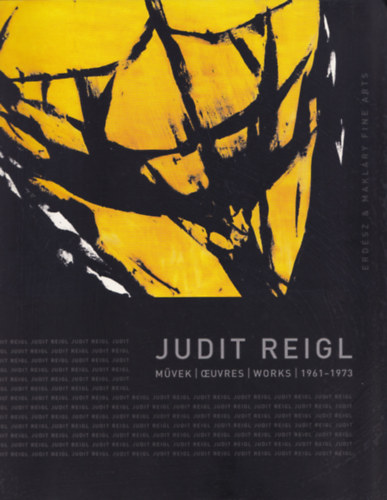 Judit Reigl: Mvek - Oeuvres - Works 1961-1973