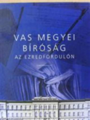 Vas megyei b�r�s�g az ezredfordul�n