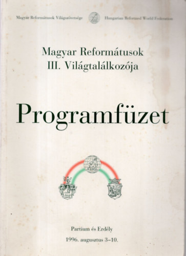 Magyar Reformtusok III. Vilgtallkozja; Programfzet