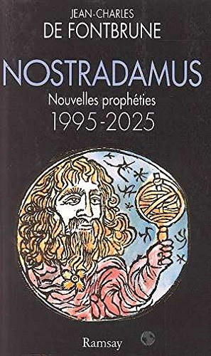 Jean-Charles de Fontbrune - Nostradamus - Nouvelles proph�ties 1995-2025