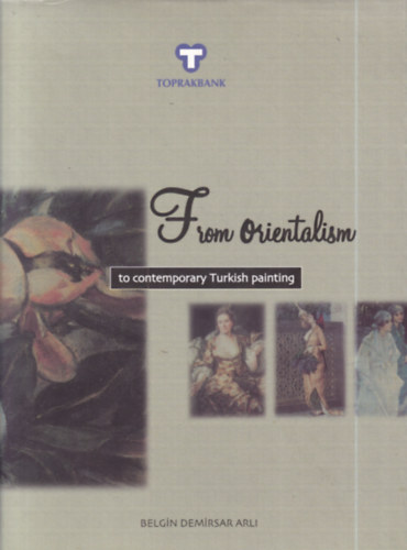 From Orientalism to Contemporary Turkish Painting