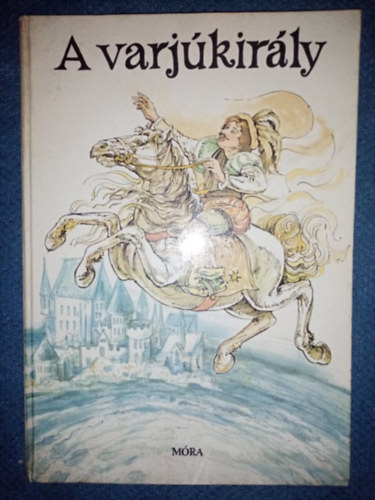 Dr. Katona Imre  (szerk.), Sebestyn dm (szerk.), Barcznfalvi Ferenc (ill.) Simonits Mria (szerk.) - A varjkirly - 31 mese Barcznfalvi Ferenc sznes rajzaival (Hetedht Magyarorszg)